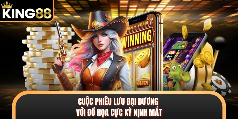 Cuộc Phiêu Lưu Đại Dương với đồ họa cực kỳ nịnh mắt