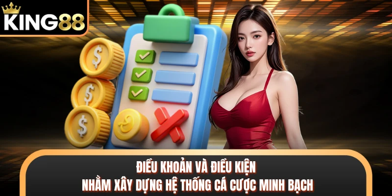 Điều khoản và điều kiện nhằm xây dựng hệ thống cá cược minh bạch