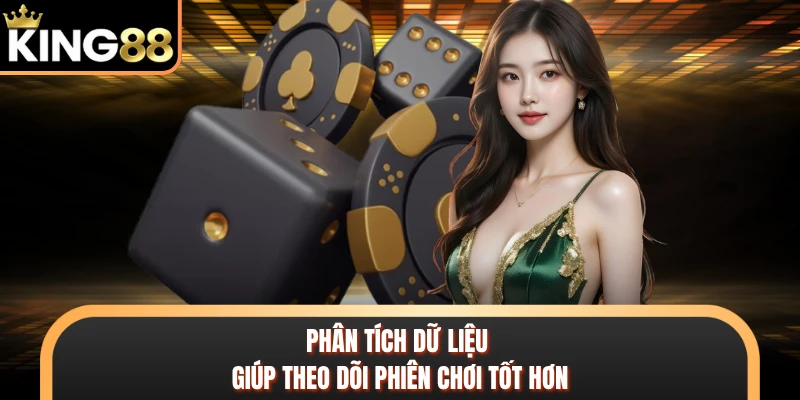Phân tích dữ liệu giúp theo dõi phiên chơi tốt hơn