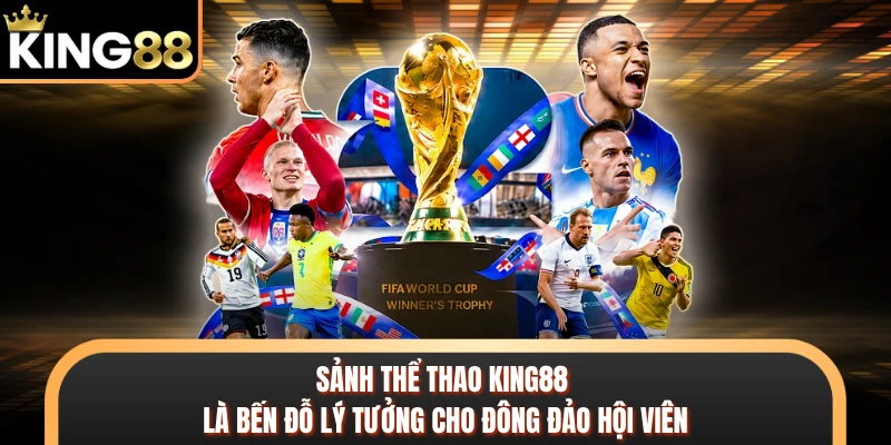 Sảnh thể thao KING88 là bến đỗ lý tưởng cho đông đảo hội viên 